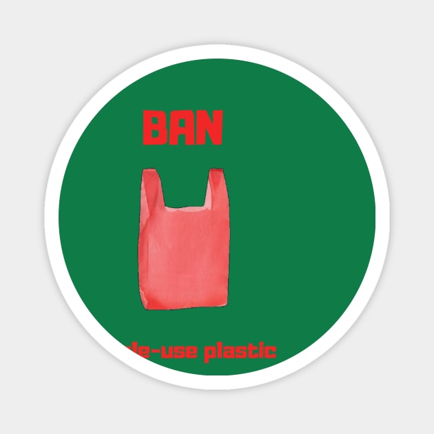 Ban Single-use Plastic Magnet by Bob_ashrul